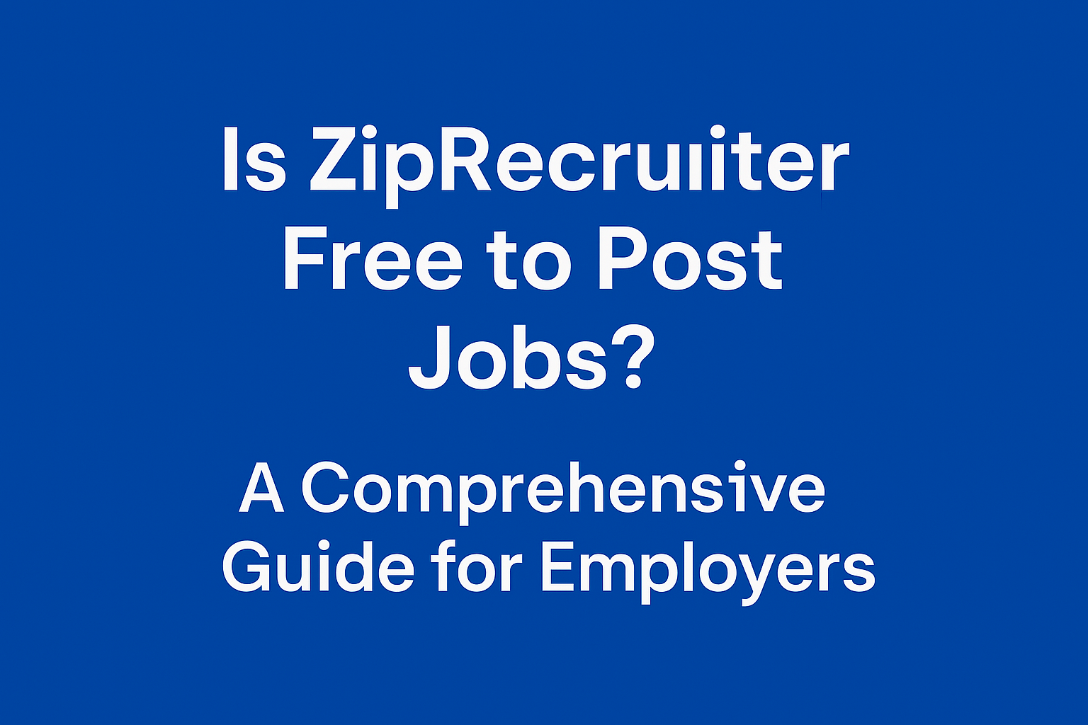 is ziprecruiter free to post jobs?