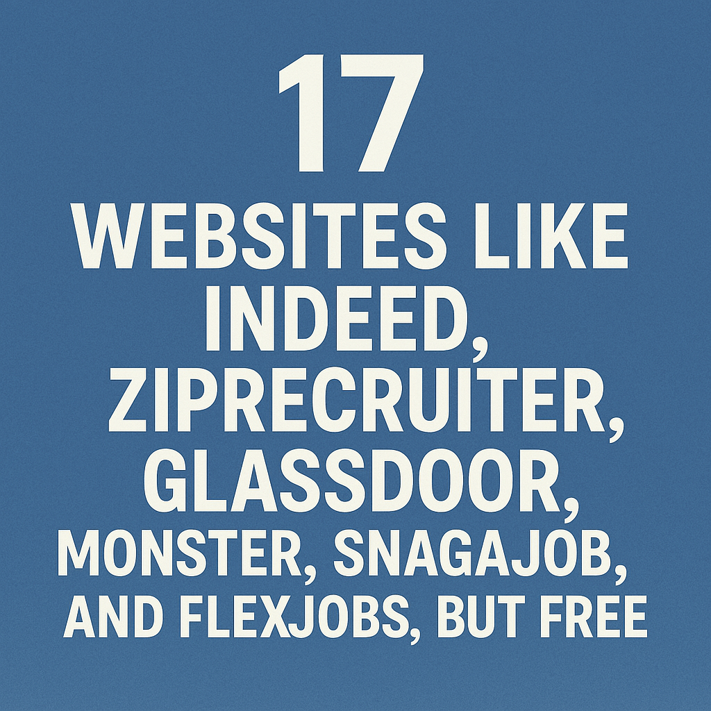 create a small thumbnail image for blog post thumbnail and bluish shades background. Not too bright. Put these words on the image: "17 Websites Like Indeed, ZipRecruiter, Glassdoor, Monster, Snagajob, and FlexJobs, But Free"