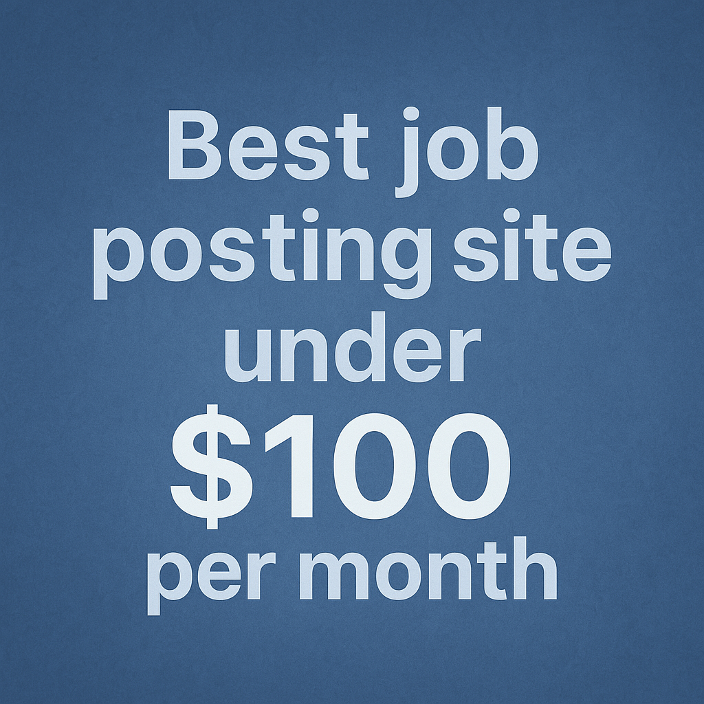 best job posting sites under $100/month