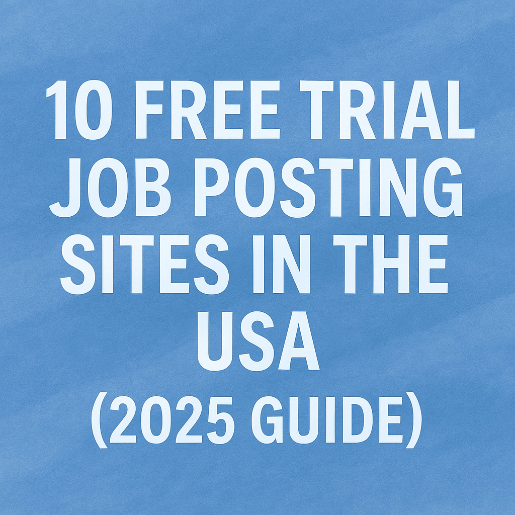 Free Trial Job Posting Sites in the USA (2025 Guide)