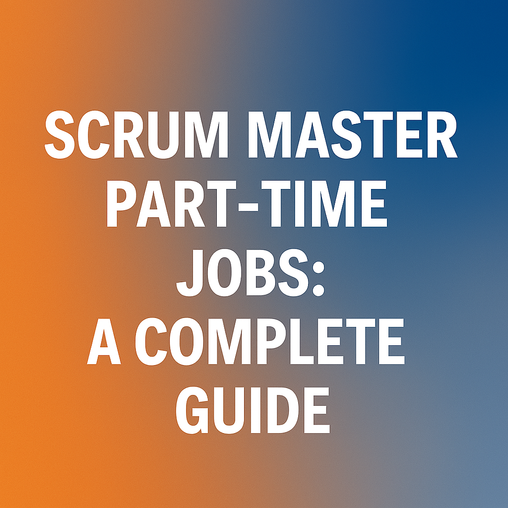 Scrum Master Part-Time Jobs